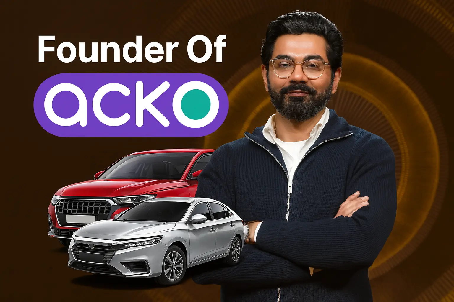 Acko Success: Launching A digital-first insurance company to Rs 2,847 Cr Revenue 1 Acko Founder